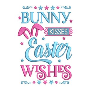 May include: Blue and pink embroidered design with the text "Bunny Kisses Easter Wishes" and stars.