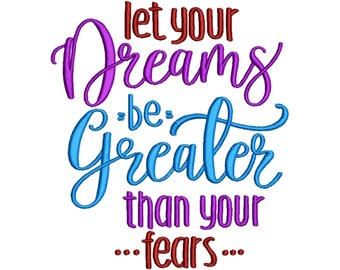Let Dreams Be Greater - Inspirational Embroidery Saying - Dreams Embroidery - Machine Embroidery Design - Digital Instant Download