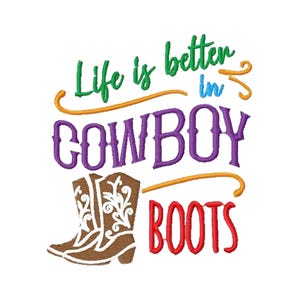 Life Is Better In Cowboy Boots - Machine Embroidery Design, Western Embroidery Designs, Embroidery Patterns, Embroidery  Instant Download