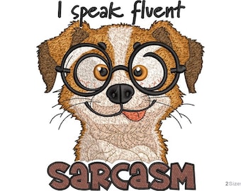 Funny Dog Sarcasm Machine Embroidery Design - 2 sizes, Cute Puppy with Glasses Pattern, Gift for Dog Lovers