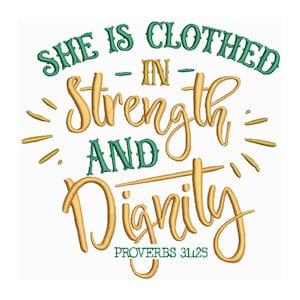 Strength And Dignity - Machine Embroidery Design - 2 Sizes