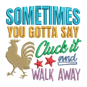 Cluck It And Walk Away Machine Embroidery Design,Chicken Embroidery Designs,Farm Embroidery Patterns,Funny Embroidery Files 4x4 and 5x7 hoop