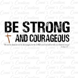 Joshua 1:9 - Be Strong & Courageous- sublimation digital design - png
