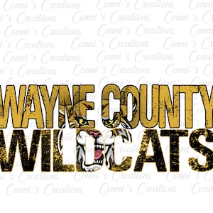 May include: A distressed gold and black graphic design with the text "WAYNE COUNTY WILDCATS". A tiger mascot head is incorporated into the design.