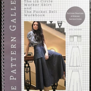 May include: A workbook titled "The 1/2 Circle Worker Skirt and The Pocket Belt Workbook" with a photo of a woman wearing a skirt and a blouse. The workbook includes pattern drafting and sewing instructions for a skirt and a pocket belt. The level of difficulty is beginner.