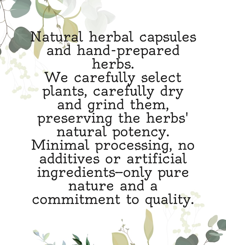 May include: Text on a white background with green and yellow floral accents. The text reads: "Natural herbal capsules and hand-prepared herbs. We carefully select plants, carefully dry and grind them, preserving the herbs' natural potency."