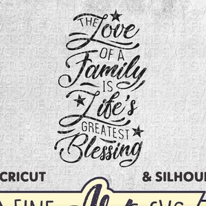 The Love Of A Family Is Life&#39;s Greatest Blessing - SVG Cut File - Family SVG Design - Cricut - Silhouette - Family Sign - Instant Download