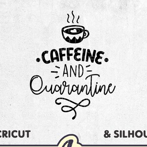 Cafeína y cuarentena SVG, archivos para cortar e imprimir, archivos para Cricut y Silhouette, Svg Dxf Eps Png Ai Pdf, cita divertida sobre distanciamiento social