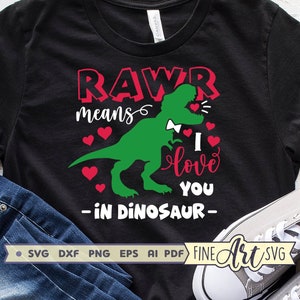 RAWR Means I Love You In Dinosaur SVG, Funny Valentine&#39;s Day Svg, Kids Valentine Shirt Design, Iron on transfer Svg file, Love Dinosaur Svg
