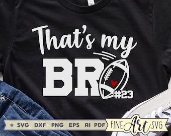That&#39;s My Bro Football SVG: Cheer Sister Shirt Design (Digital Download)