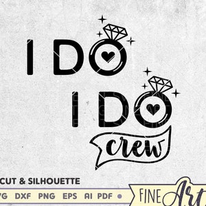 I Do Crew SVG Datei, Hochzeit svg, Hochzeit svg Schnittdatei, Junggesellinnenabzug Shirt Design, Brautjungfern svg, Hochzeitsring svg, dxf eps png clipart