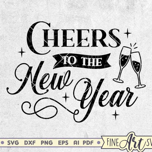 Cheers to the New Year SVG, Happy New Year SVG, Cheers to 2022 svg, New Year Decor Svg, Files for Cricut & Silhouette, Dxf Png Eps Pdf