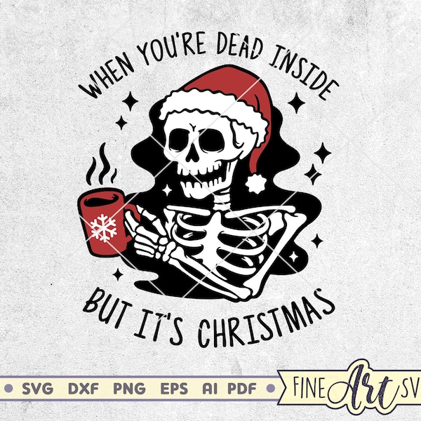 Dead Inside Christmas Skeleton SVG, Coffee Shirt Design (Digital Download)