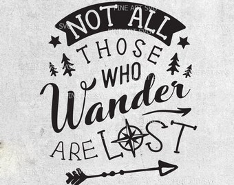 Not All Who Wander Are Lost SVG: Adventure Cut File