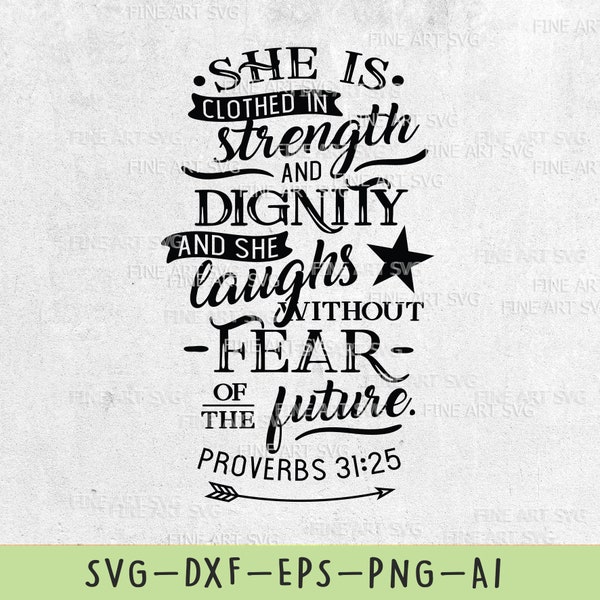 She Is Clothed In Strength And Dignity Svg, Proverbs 31:25 Svg Design, Bible Verse SVG, Svg for Cricut Explore and Silhouette Cameo, Dxf Png