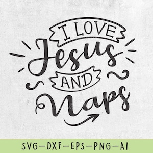Amo a Jesús y Naps SVG Diseño para Cricut, Silhouette y más - Archivo Svg Cristiano - Camisa religiosa svg - Descarga instantánea - Dxf Eps Png