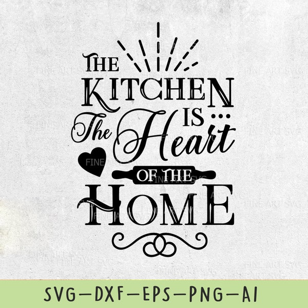 Kitchen SVG Files, Kitchen is the heart of the home, Inspirational quote svg, Kitchen decor svg, svg cut files, Cricut, Silhouette cut files