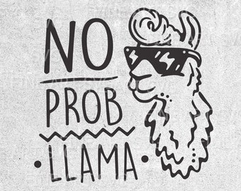 Llama Svg Design, No Prob Llama, Llama Shirt Svg, Cool Llama, Drama Llama, Funny svg, Cut files for Cricut, Silhouette Cameo, Dxf Png Eps Ai