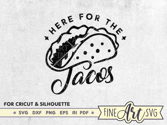 Here For The Tacos SVG: Cinco de Mayo Shirt Design (Digital Download)