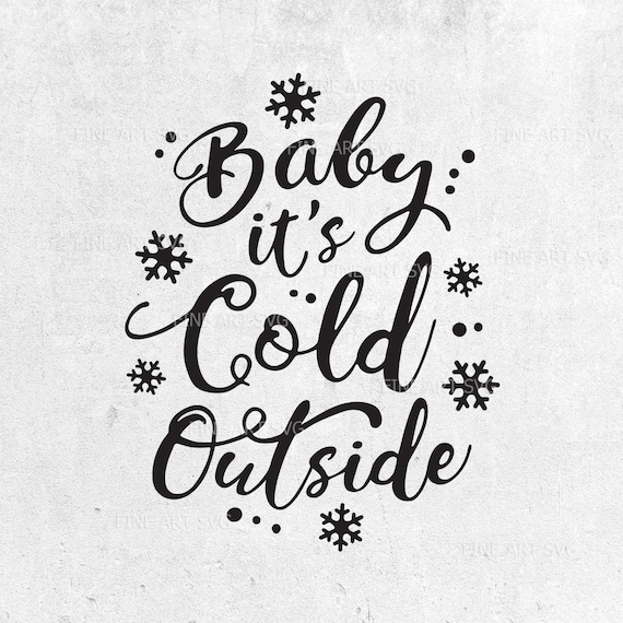 Download Baby It S Cold Outside Svg Christmas Svg Design For Etsy