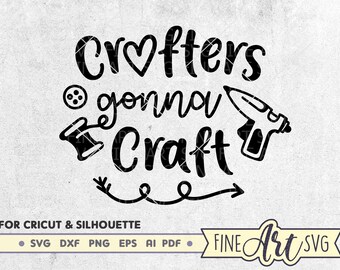 Crafters Gonna Craft SVG: Cricut & Silhouette Cut File (Digital Download)