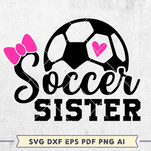 Soccer Sister SVG, Soccer svg cut file, Sister Soccer shirt, Cheerleader svg, Baby girl Soccer, Cheer sister svg, Svg cut file for Cricut