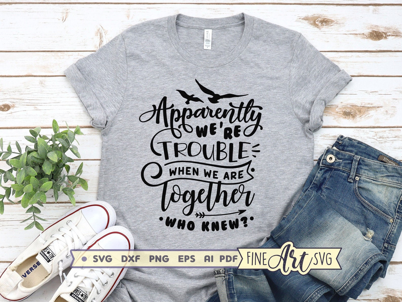 Apparently We're Trouble When We Are Together SVG Funny | Etsy