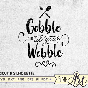 Gobble Til You Wobble SVG: file di taglio divertente per il Ringraziamento (download digitale)