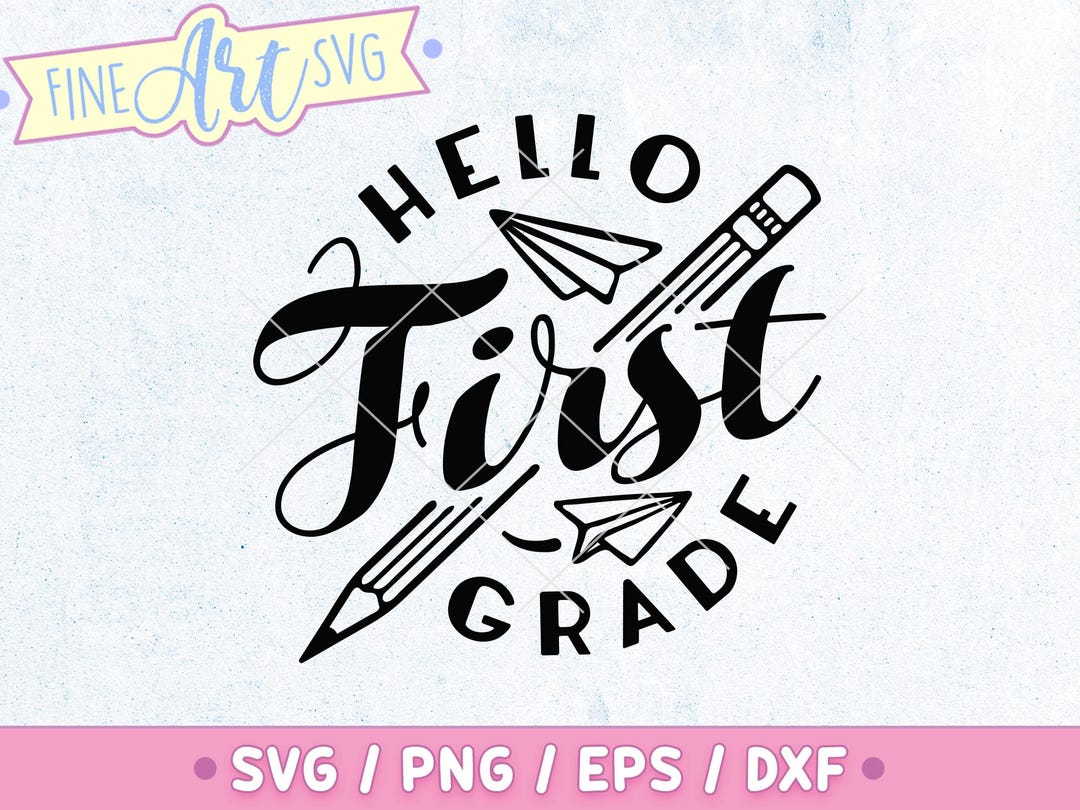 Hello First Grade SVG Cut File: Back to School Shirt Design (instant ...