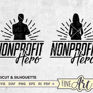Nonprofit Hero SVG, Donor shirt svg, Volunteer svg cut file, Blood Donation svg, Nonprofit member svg, Cricut file, Silhouette quote
