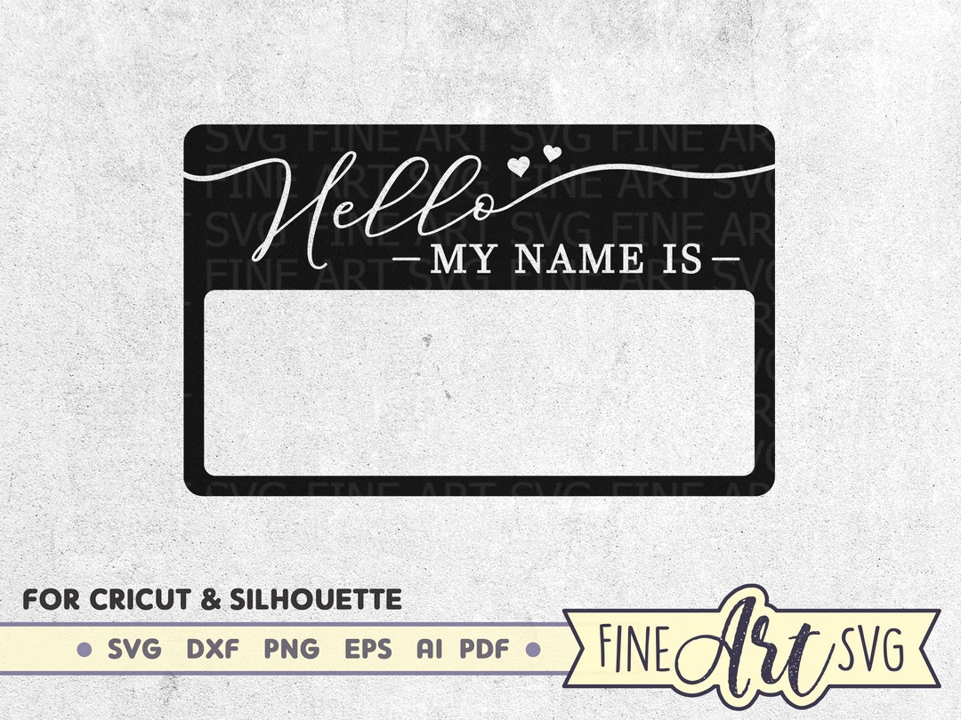 Hello My Name is SVG File Svg Cut File for Cricut & Silhouette, Name