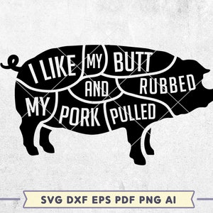 I Like My Butt Rubbed And My Pork Pulled, BBQ SVG Cut File, Pork Silhouette File, Cricut BBQ Design, Glowforge Laser File, Digital Download