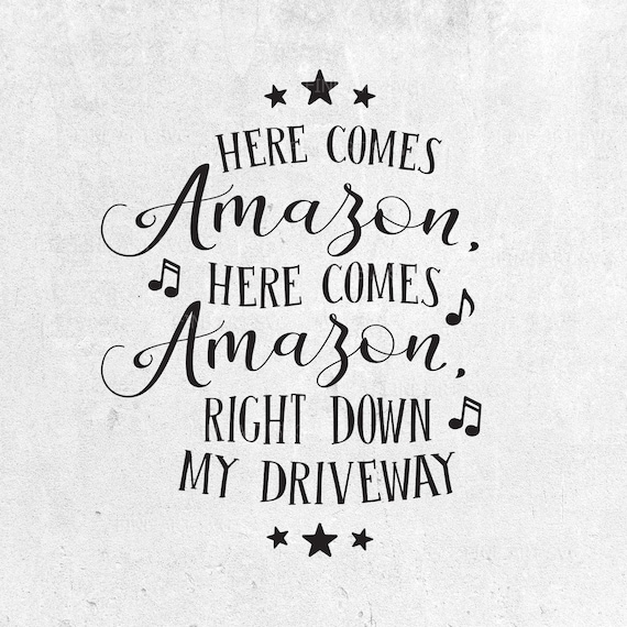Here Comes Amazon Right Down My Driveway Svg Design Christmas Etsy