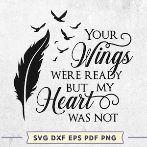 Vos ailes étaient prêtes SVG, Memorial Svg Cut File, Souvenir Svg, Memorial Feather Svg, Cricut & Silhouette Cut Files, Téléchargement immédiat