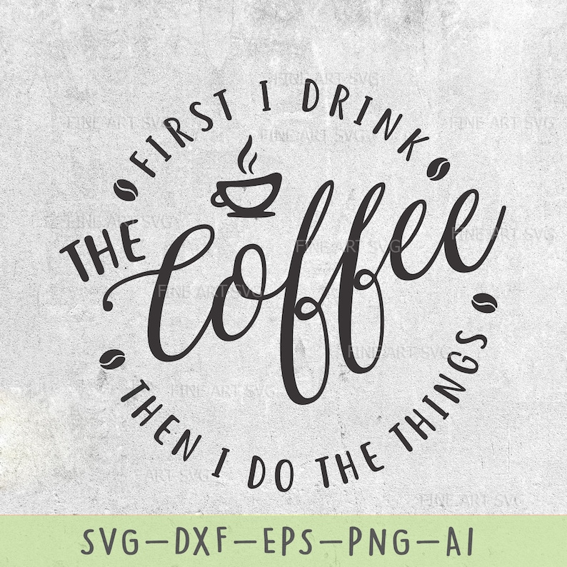 Download First i drink the coffee svg Coffee svg Mom svg Mom life | Etsy