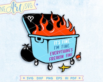 Everything Is Fine Dumpster Fire SVG PNG: Anxiety Mental Health Design (Digital File)