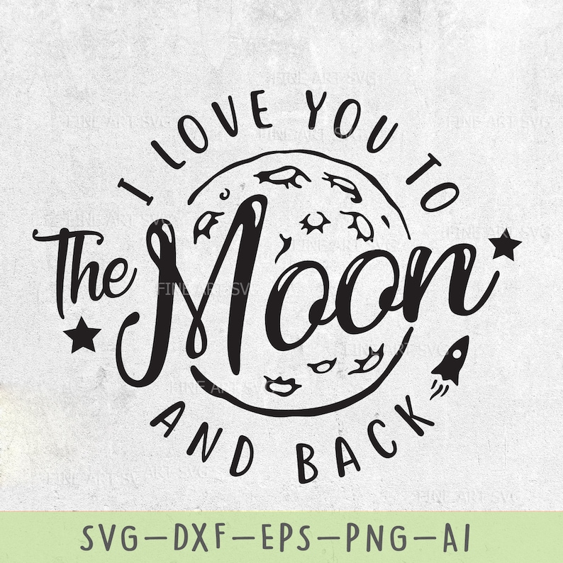 Download I Love You To The Moon And Back SVG Design for Cricut and ...
