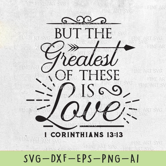 Download But The Greatest Of These Is Love Svg Valentine S Day Etsy