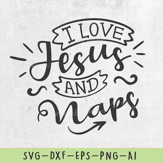 Download I Love Jesus and Naps SVG Design for Cricut Silhouette And ...
