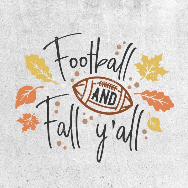 Football and Fall Y'all svg cut file, Football Fall svg, Fall leaves svg, Autumn svg, Football shirt svg, Football sign svg, Fall quotes svg