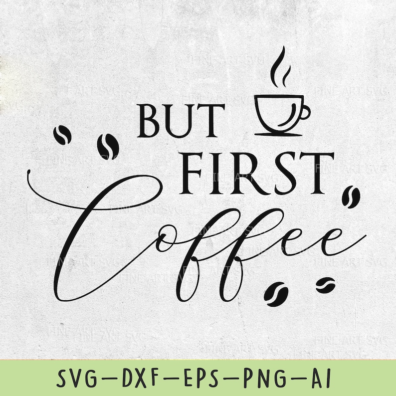 Free Free 104 Cricut But First Coffee Svg SVG PNG EPS DXF File