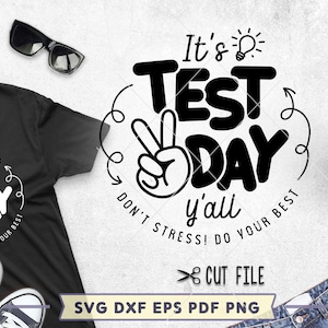 May include: Black and white graphic design with the text "It's Test Day y'all Don't Stress! Do Your Best" in a circle. The graphic also includes a lightbulb and a peace sign.