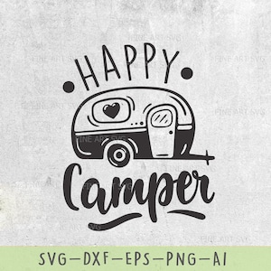 Happy camper svg, Camping svg, Travel svg, Camping quote svg, Camper svg, svg, cut files, silhouette cut files, cricut svg, cameo svg, DXF