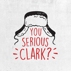 You Serious Clark SVG Design, Christmas svg quotes, Holiday svg, Christmas Vocation svg, svg files for cricut, Silhouette Cameo, dxf, png
