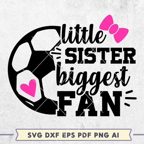 Soccer Sister SVG, Little Sister Biggest Fan SVG, Cheer sister svg, Baby girl Soccer, Cheerleader shirt svg, Cricut and Silhouette Files