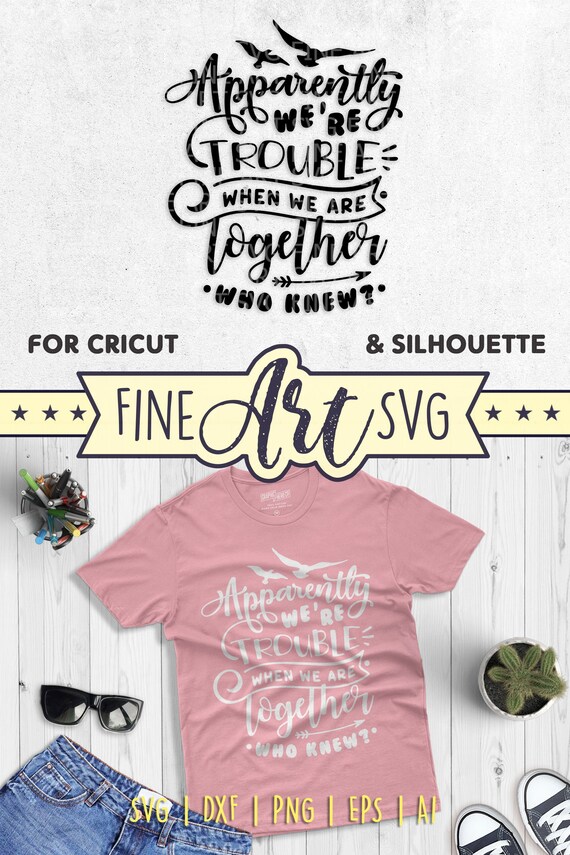Download Apparently We're Trouble When We Are Together SVG Funny | Etsy