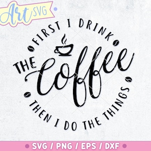 Zuerst trinke ich den Kaffee SVG PNG Design (Digitaler Download)