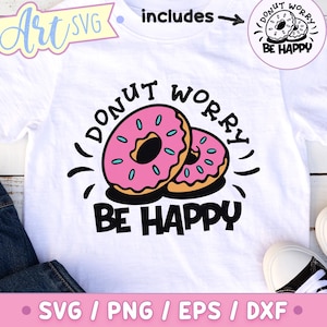 Donut Worry Be Happy SVG: Funny Doughnut Clipart (Digital Download