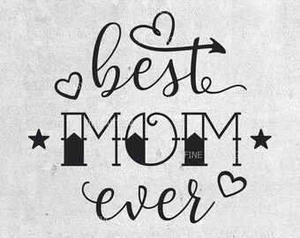 Mom Ever SVG, Mother's Day Cricut Cut File (Digital Download)