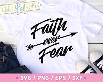 Faith Over Fear Svg - Faith Svg Design - Christian Svg Cut File - Religious Svg - Scripture Svg - Cricut Silhouette Svg Png Eps Dxf Pdf